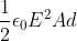 \frac{1}{2}\epsilon _{0}E^{2}Ad